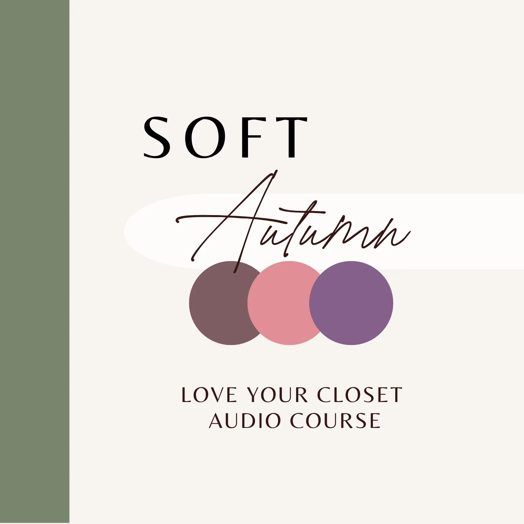 Soft Autumn - Love Your Closet Audio Course